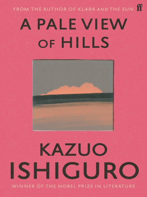 Title details for A Pale View of Hills by Kazuo Ishiguro - Available